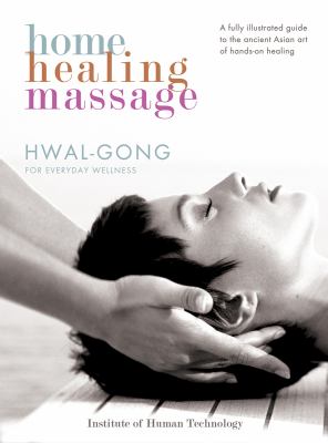 Home Healing Massage Hwal-gong for Everyday Wellness  2010 9781935127024 Front Cover
