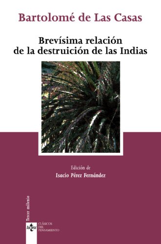Brevisima relacion de la destruicion de las Indias/ Brief Relationship of the Destruction of the Indies:  2008 9788430948024 Front Cover