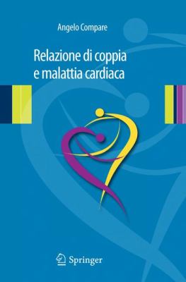 Relazione Di Coppia e Malattia Cardiac Clinica Psicologica Relazionale in Psicocardiologia  2012 9788847023024 Front Cover