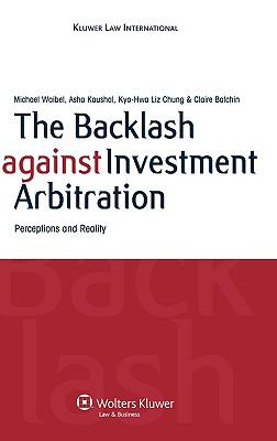 Backlash Against Investment Arbitration   2010 9789041132024 Front Cover