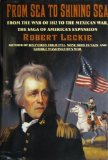 From Sea to Shining Sea : From the War of 1812 to the Mexican War; the Saga of America's Expansion N/A 9780060168025 Front Cover