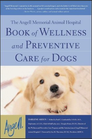 Angell Memorial Animal Hospital Book of Wellness and Preventive Care for Dogs   2005 9780071438025 Front Cover