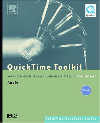 QuickTime Toolkit Volume Two Advanced Movie Playback and Media Types  2004 9780120884025 Front Cover