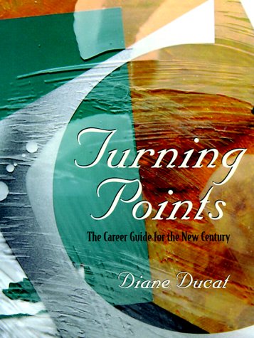 Turning Points The Career Guide for the New Century 1st 1999 9780137277025 Front Cover