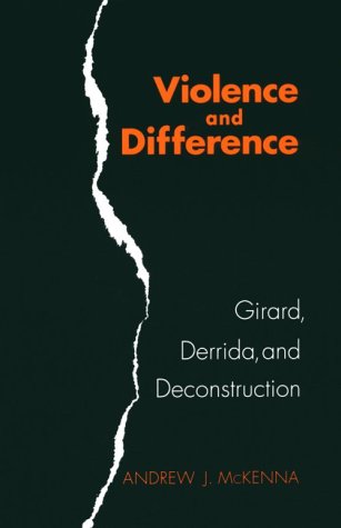 Violence and Difference Girard, Derrida, and Deconstruction  1992 9780252062025 Front Cover