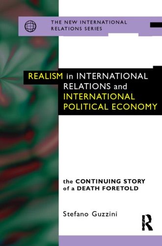 Realism in International Relations and International Political Economy The Continuing Story of a Death Foretold 2nd 1998 9780415144025 Front Cover