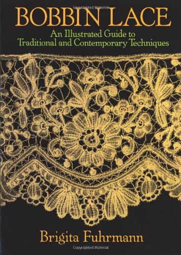 Bobbin Lace An Illustrated Guide to Traditional and Contemporary Techniques Reprint  9780486249025 Front Cover