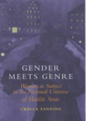 Gender Meets Genre Woman As Subject in the Fictional Universe of Matilde Serao  2002 9780716526025 Front Cover