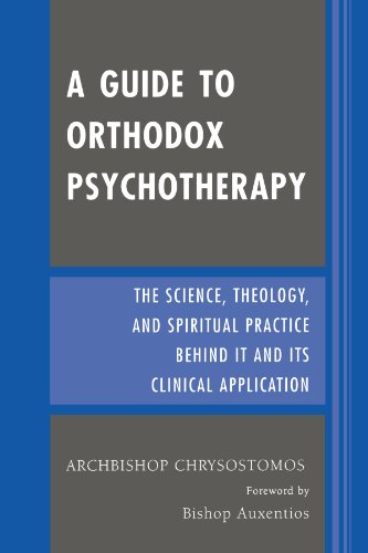 Guide to Orthodox Psychotherapy The Science, Theology, and Spiritual Practice Behind It and Its Clinical Applications  2007 9780761836025 Front Cover