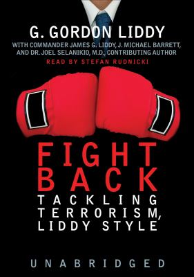 Fight Back! : Tackling Terrorism, Liddy Style Unabridged  9780786178025 Front Cover