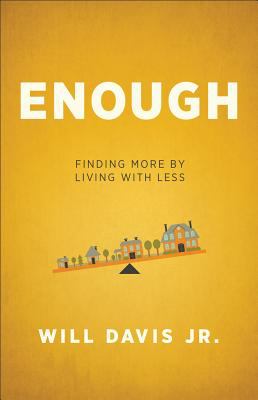 Enough Finding More by Living with Less  2012 9780800720025 Front Cover