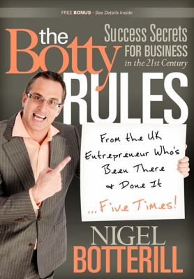 Botty Rules Success Secrets for Business in the 21st Century  2011 9780982859025 Front Cover