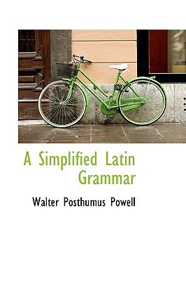 A Simplified Latin Grammar:   2009 9781103699025 Front Cover