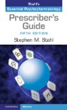 Stahl's Essential Psychopharmacology - Prescriber's Guide  5th 2014 (Revised) 9781107675025 Front Cover