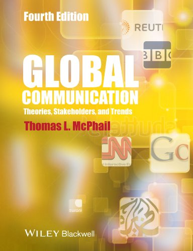 Global Communication Theories, Stakeholders and Trends 4th 2014 9781118622025 Front Cover