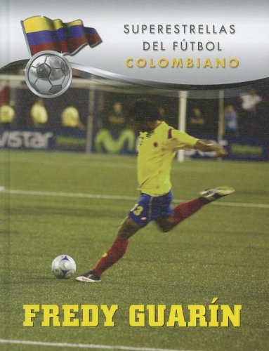 Fredy Guarin:   2013 9781422226025 Front Cover