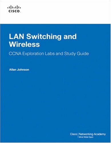 LAN Switching and Wireless CCNA Exploration Labs 2nd 2008 (Guide (Pupil's)) 9781587132025 Front Cover