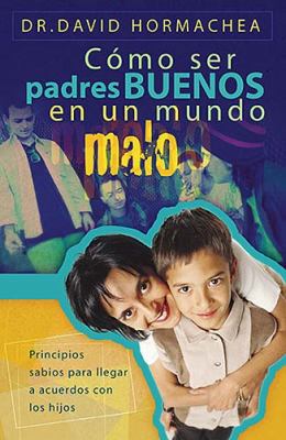 Padres Buenos en un Mundo Malo   2007 9781602550025 Front Cover