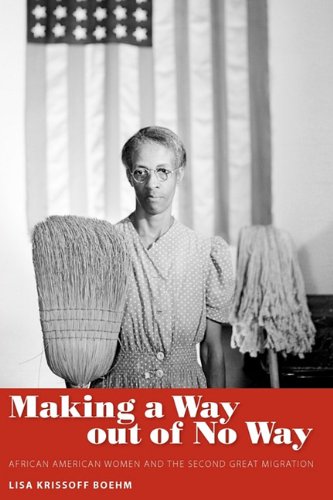 Making a Way Out of No Way African American Women and the Second Great Migration  2009 9781604738025 Front Cover