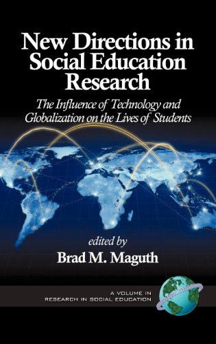 New Directions in Social Education Research: The Influence of Technology and Globalization on the Lives of Students  2012 9781623960025 Front Cover