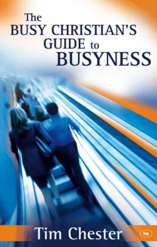 Busy Christian's Guide to Busyness   2008 9781844743025 Front Cover