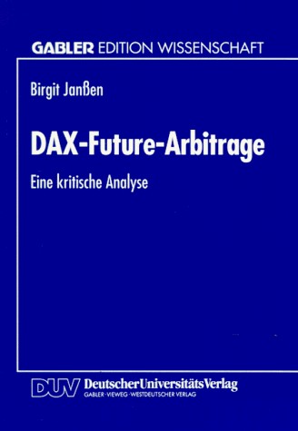 Dax-Future-Arbitrage: Eine Kritische Analyse  1995 9783824462025 Front Cover