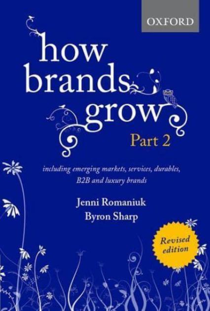 How Brands Grow 2 Revised Edition Including Emerging Markets, Services, Durables, B2B and Luxury Brands 2nd 9780190330026 Front Cover