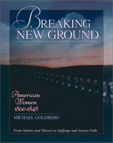 Breaking New Ground American Women 1800-1848 Reprint  9780195124026 Front Cover