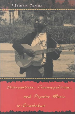 Nationalists, Cosmopolitans, and Popular Music in Zimbabwe   2000 9780226817026 Front Cover