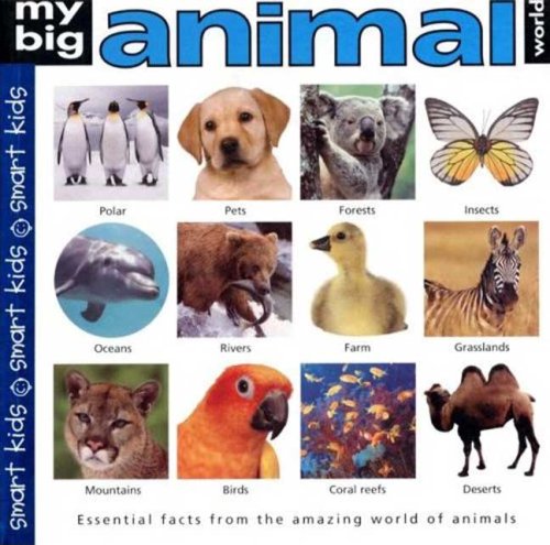 My Big Animal World Essential Facts from the Amazing World of Animals N/A 9780312497026 Front Cover