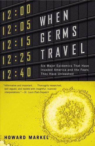 When Germs Travel Six Major Epidemics That Have Invaded America and the Fears They Have Unleashed N/A 9780375726026 Front Cover