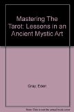 Mastering the Tarot Lessons in an Ancient Mystic Art N/A 9780451055026 Front Cover