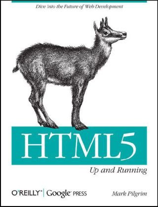 HTML5: up and Running Dive into the Future of Web Development  2010 9780596806026 Front Cover