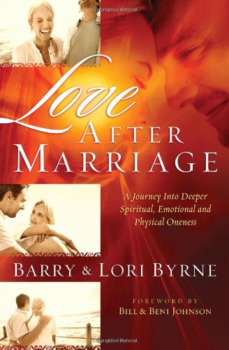 Love after Marriage A Journey into Deeper Spiritual, Emotional and Physical Oneness  2012 9780830762026 Front Cover