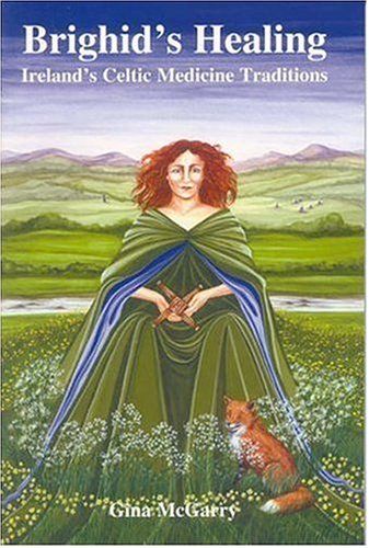 Brighid's Healing Ireland's Celtic Medicine Traditions N/A 9780954723026 Front Cover