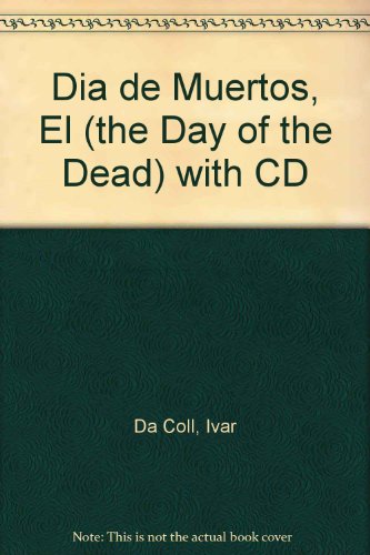 El Dia de Muertos / The Day of the Dead:   2012 9781430110026 Front Cover
