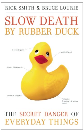 Slow Death by Rubber Duck The Secret Danger of Everyday Things N/A 9781582437026 Front Cover