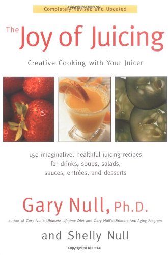 Joy of Juicing Creative Cooking with Your Juicer 2nd 2001 (Revised) 9781583331026 Front Cover