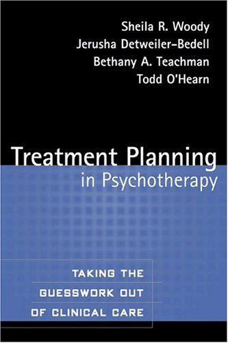 Treatment Planning in Psychotherapy Taking the Guesswork Out of Clinical Care  2003 9781593851026 Front Cover