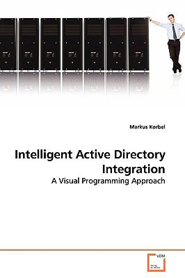 Intelligent Active Directory Integration:   2009 9783639137026 Front Cover