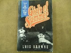 Girls of Summer The Real Story of the All-American Girls Professional Baseball League N/A 9780006379027 Front Cover