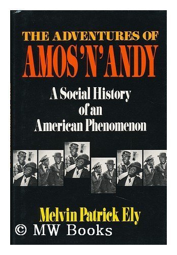 Adventures of Amos 'n' Andy A Social History of an American Phenomenon  1991 9780029095027 Front Cover