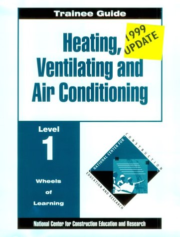 Heating, Ventilation, and Air Conditioning : Perfect Bound Without Core, Trainee Guide 1st (Student Manual, Study Guide, etc.) 9780132450027 Front Cover