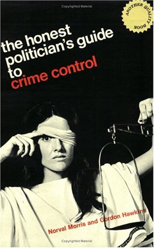 Honest Politician's Guide to Crime Control   1970 9780226539027 Front Cover