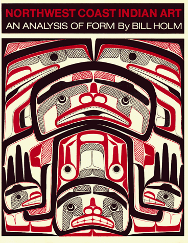 Northwest Coast Indian Art An Analysis of Form  1970 9780295951027 Front Cover