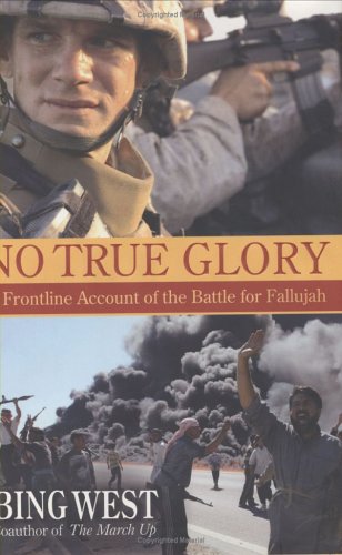 No True Glory A Frontline Account of the Battle for Fallujah  2005 9780553804027 Front Cover