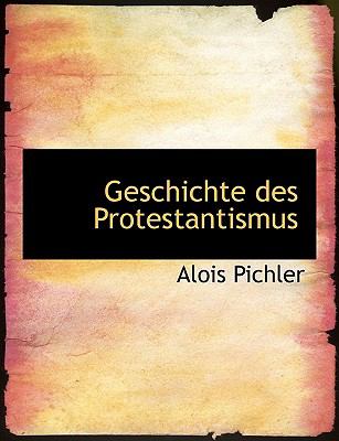 Geschichte Des Protestantismus:   2008 9780554597027 Front Cover