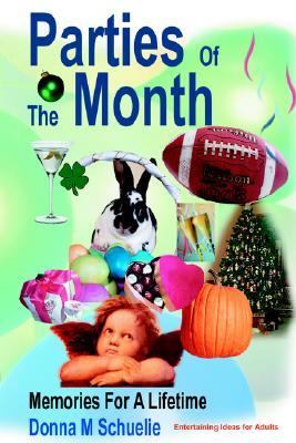 Parties of the Month Memories for a Lifetime N/A 9780595330027 Front Cover