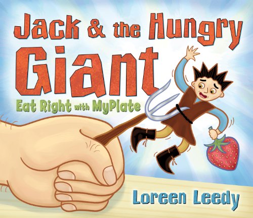 Jack and the Hungry Giant Eat Right with Myplate  2013 9780823426027 Front Cover