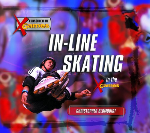 In-Line Skating in the X Games   2003 9780823963027 Front Cover